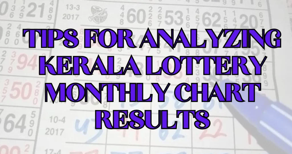 Tips for Analyzing Kerala Lottery Monthly Chart Results