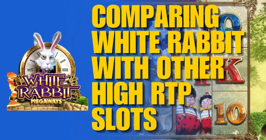 Comparing White Rabbit with Other High RTP Slots